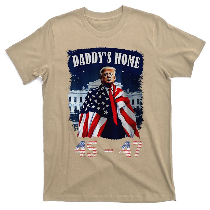 DaddyS Home Trump 4547 Inauguration Day 2025 T-Shirt