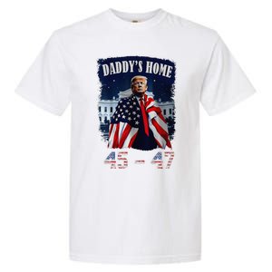 DaddyS Home Trump 4547 Inauguration Day 2025 Garment-Dyed Heavyweight T-Shirt