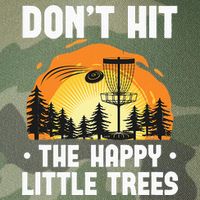 Don't Hit The Happy Little Tree Funny Disc Golf Golfer Retro Legacy Tie Dye Trucker Hat