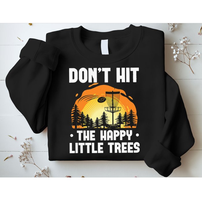Don't Hit The Happy Little Tree Funny Disc Golf Golfer Retro Sweatshirt