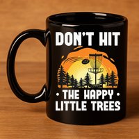 Don't Hit The Happy Little Tree Funny Disc Golf Golfer Retro 11oz C Handle Ceramic Mug