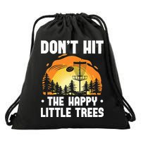 Don't Hit The Happy Little Tree Funny Disc Golf Golfer Retro Drawstring Bag