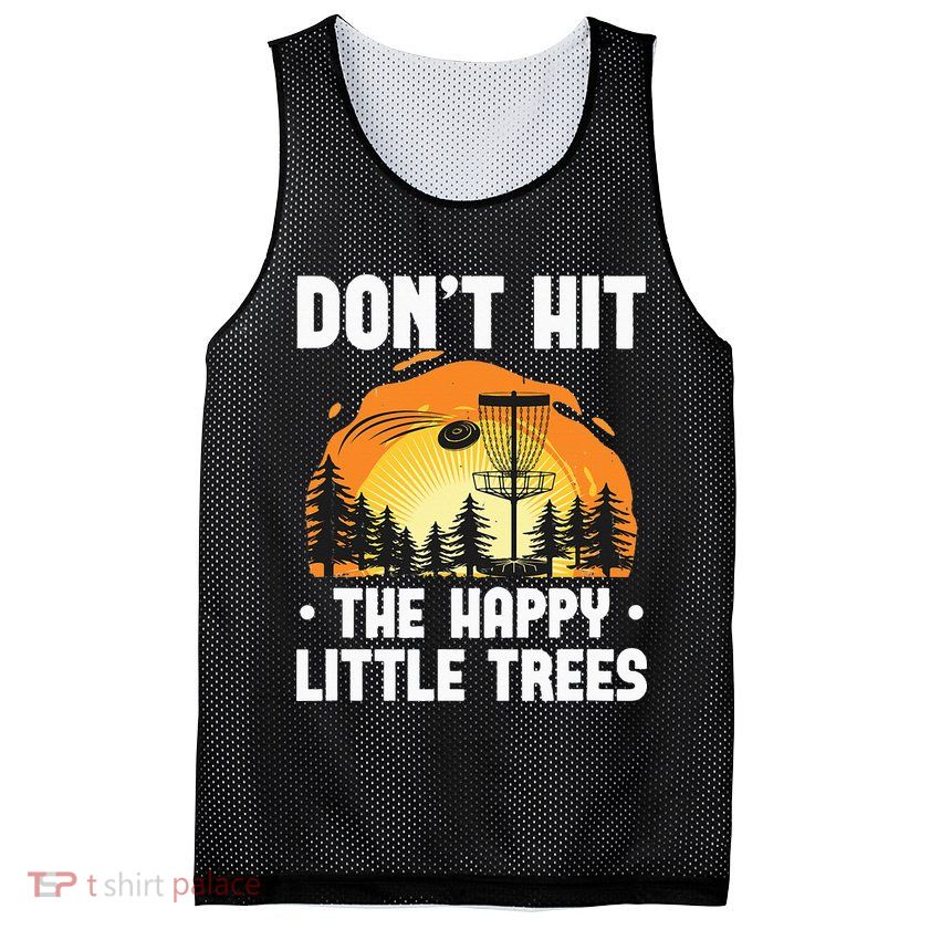 Don't Hit The Happy Little Tree Funny Disc Golf Golfer Retro Mesh Reversible Basketball Jersey Tank
