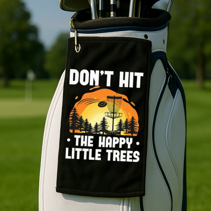 Don't Hit The Happy Little Tree Funny Disc Golf Golfer Retro Golf Towel