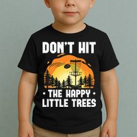 Don't Hit The Happy Little Tree Funny Disc Golf Golfer Retro Toddler T-Shirt