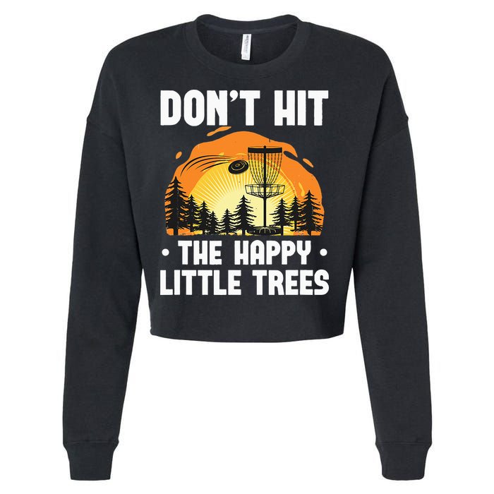 Don't Hit The Happy Little Tree Funny Disc Golf Golfer Retro Cropped Pullover Crew