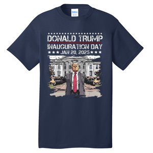 DaddyS Home Trump Inauguration Day 2025 Memorabilia Tall T-Shirt