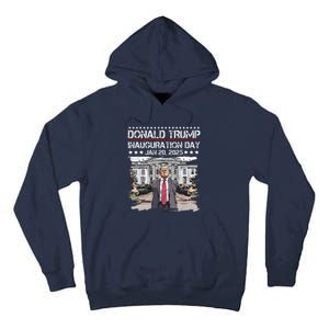 DaddyS Home Trump Inauguration Day 2025 Memorabilia Tall Hoodie