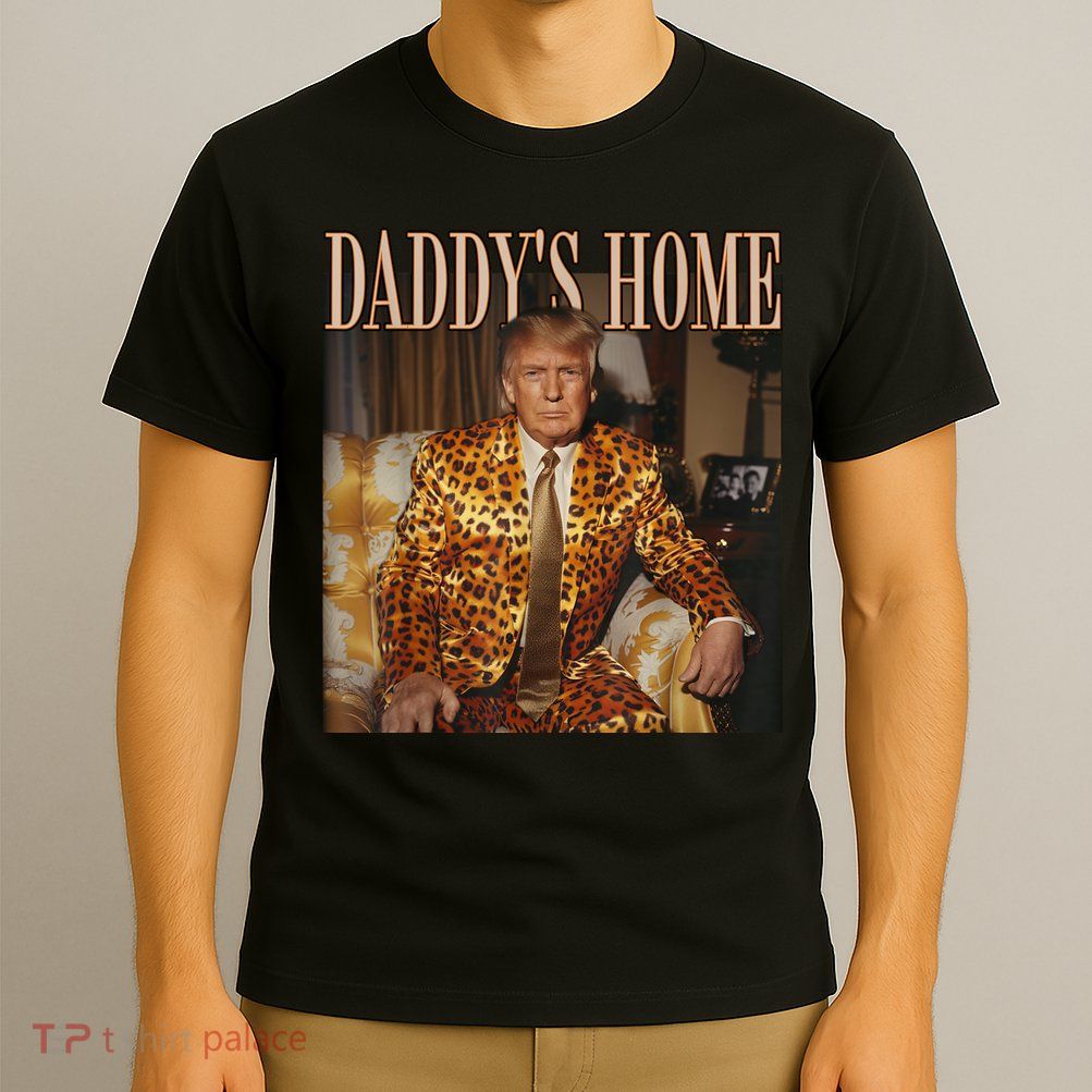 Daddys Home Trump Trump 2024 Leopard Funny Maga T-Shirt