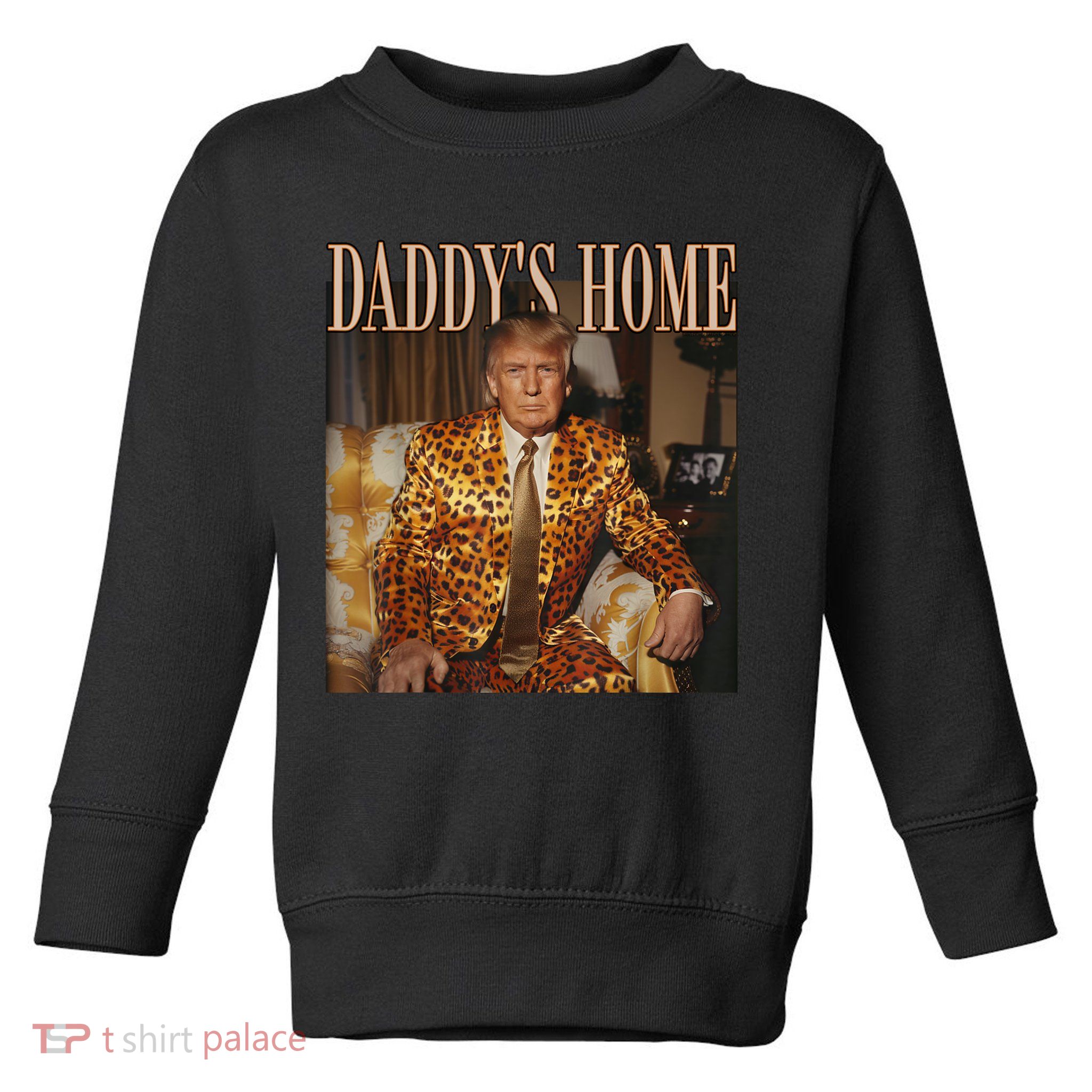 Daddys Home Trump Trump 2024 Leopard Funny Maga Toddler Sweatshirt