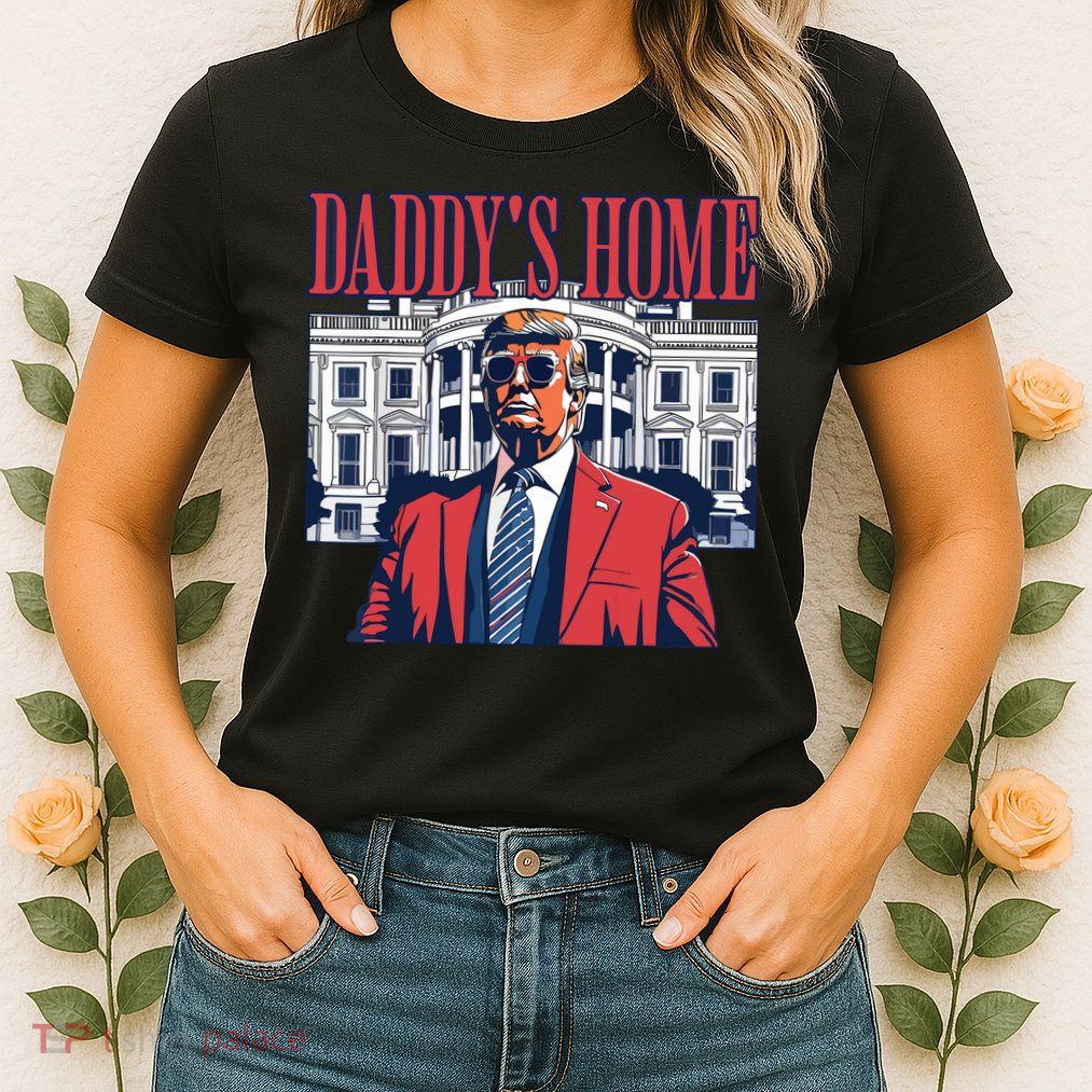 Daddys Home Trump Womens T-Shirt