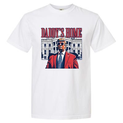 Daddys Home Trump Garment-Dyed Heavyweight T-Shirt