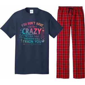 Dont Have To Be Crazy To Work Here The Will Train You Pajama Set