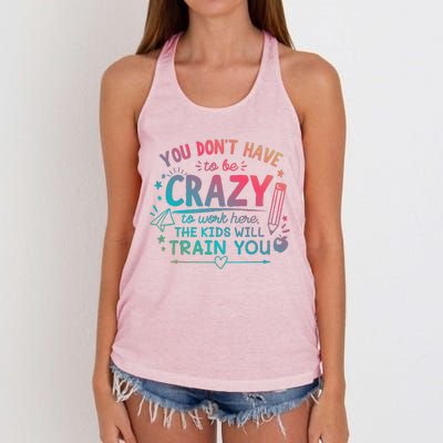 Dont Have To Be Crazy To Work Here The Will Train You Women's Knotted Racerback Tank