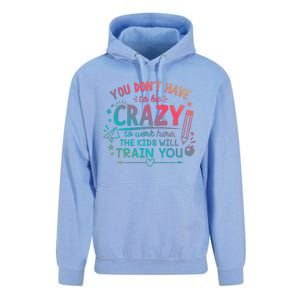 Dont Have To Be Crazy To Work Here The Will Train You Unisex Surf Hoodie