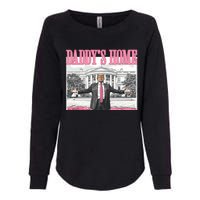 Daddys Home Trump 2024 Womens California Wash Sweatshirt