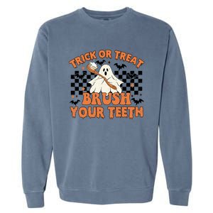 Dental Halloween Trick Or Treat Brush Your Teeth Funny Ghost Gift Garment-Dyed Sweatshirt