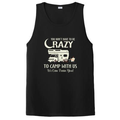 Dont Have To Be Crazy To Camp With Us RV Camping Gift PosiCharge Competitor Tank