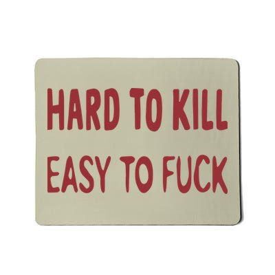 Darthpeck Hard To Kill Easy To Fuck Mousepad