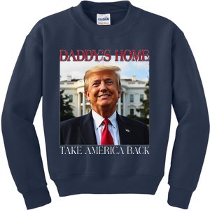 DaddyS Home Trump Take America Back Kids Sweatshirt