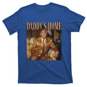 DaddyS Home Trump Gift Trump 2024 Cute Gift T-Shirt