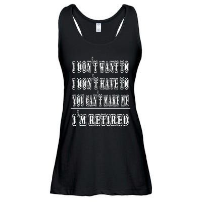 Don't Have To, Don't Want To, Can't Make Me Retired Ladies Essential Flowy Tank