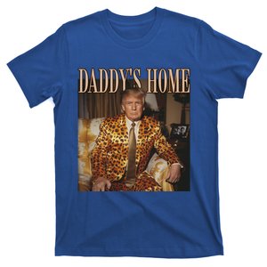 DaddyS Home Trump Funny Gift Trump 2024 Gift T-Shirt