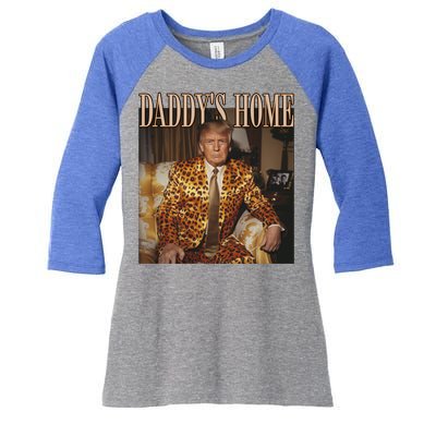 DaddyS Home Trump Funny Gift Trump 2024 Gift Women's Tri-Blend 3/4-Sleeve Raglan Shirt