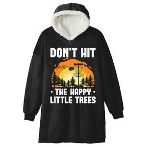 Don't Hit The Happy Little Tree Disc Golf Coach Hooded Wearable Blanket