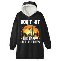 Don't Hit The Happy Little Tree Disc Golf Coach Hooded Wearable Blanket