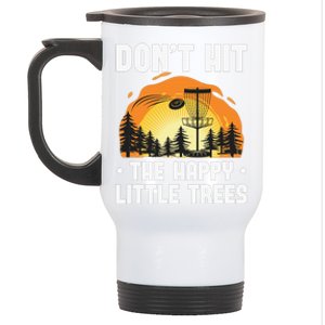 Don't Hit The Happy Little Tree Disc Golf Coach Stainless Steel Travel Mug