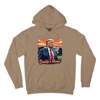 Daddys Home TrumpS Historic Return To The White House Hoodie