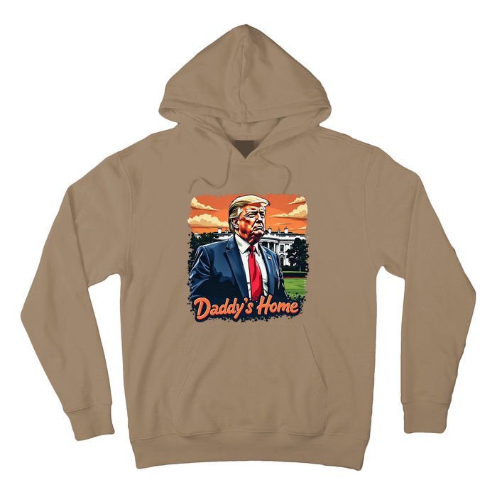 Daddys Home TrumpS Historic Return To The White House Hoodie