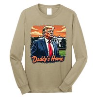 Daddys Home TrumpS Historic Return To The White House Long Sleeve Shirt