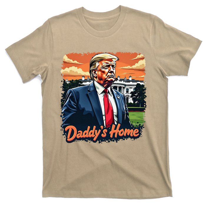 Daddys Home TrumpS Historic Return To The White House T-Shirt