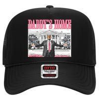 Daddys Home Trump 2024 High Crown Mesh Back Trucker Hat