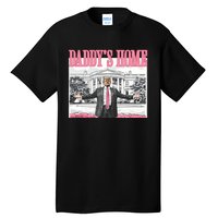 Daddys Home Trump 2024 Tall T-Shirt