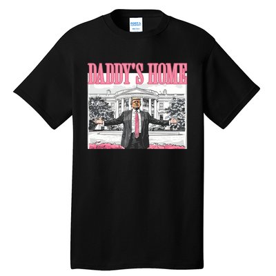 Daddys Home Trump 2024 Tall T-Shirt