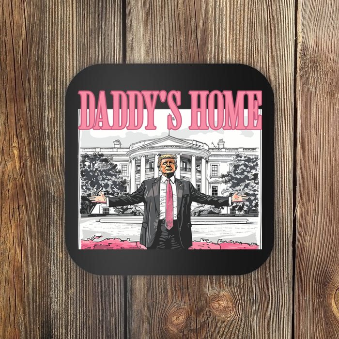 Daddys Home Trump 2024 Coaster