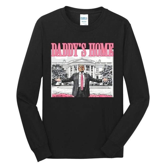 Daddys Home Trump 2024 Tall Long Sleeve T-Shirt