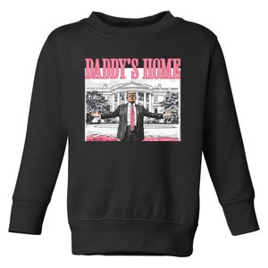 Daddys Home Trump 2024 Toddler Sweatshirt