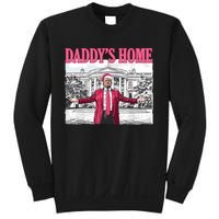 Daddys Home Trump 2024 Sweatshirt