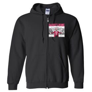 Daddys Home Trump 2024 Full Zip Hoodie