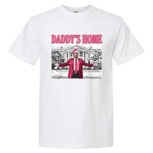 Daddys Home Trump 2024 Garment-Dyed Heavyweight T-Shirt