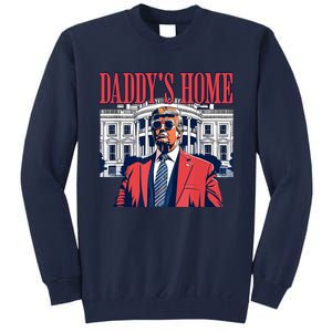 Daddys Home Trump 2024 Tall Sweatshirt