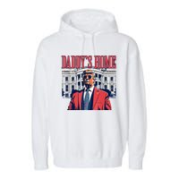 Daddys Home Trump 2024 Garment-Dyed Fleece Hoodie