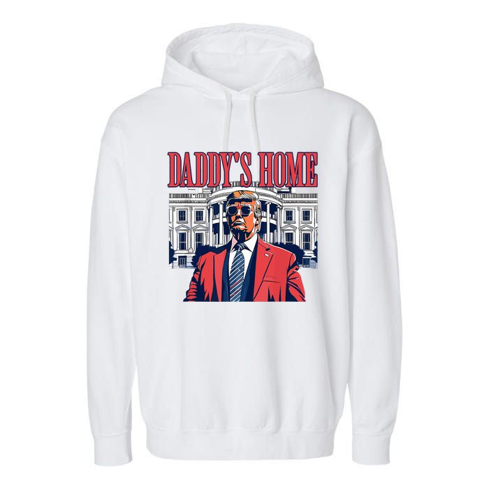 Daddys Home Trump 2024 Garment-Dyed Fleece Hoodie