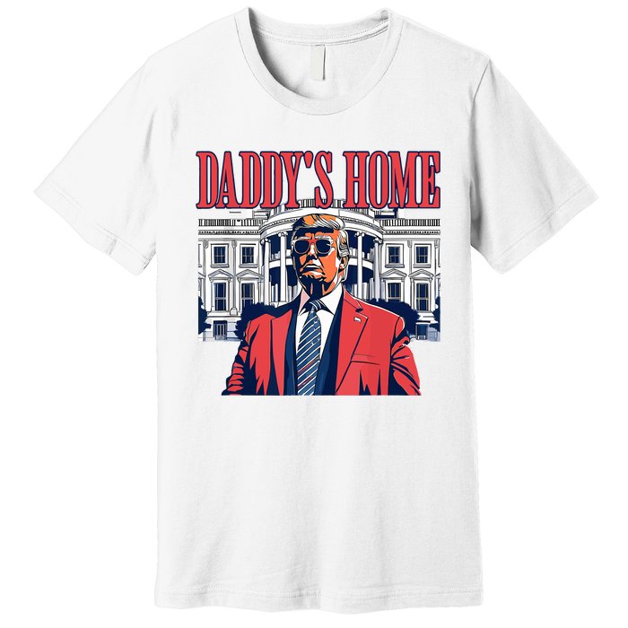 Daddys Home Trump 2024 Premium T-Shirt