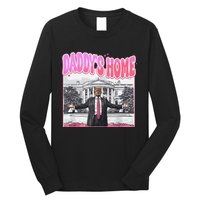 Daddys Home Trump 2024 Long Sleeve Shirt