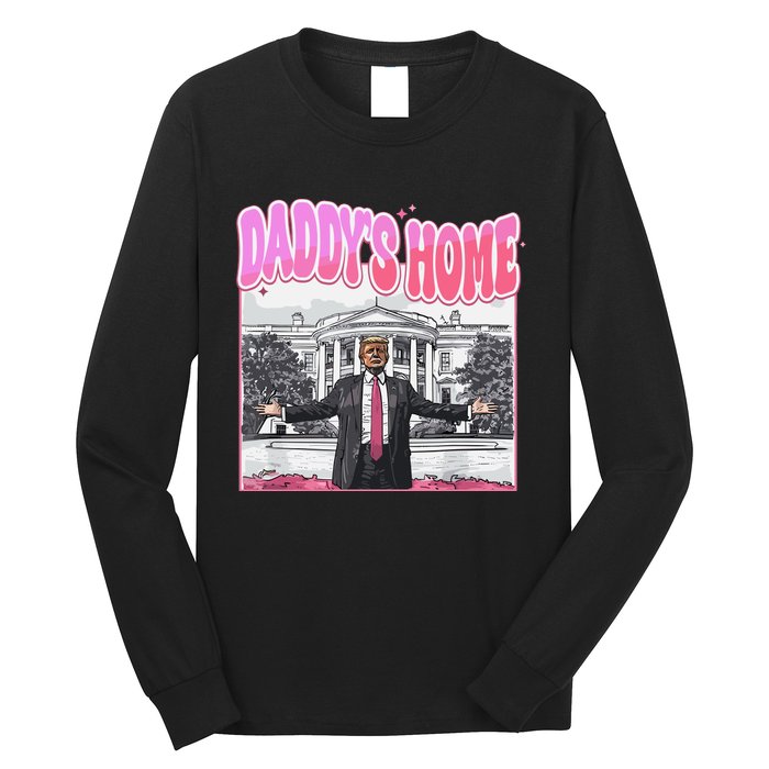 Daddys Home Trump 2024 Long Sleeve Shirt